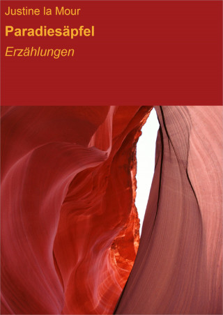 Justine la Mour: Paradiesäpfel