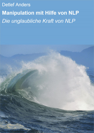 Detlef Anders: Manipulation mit Hilfe von NLP