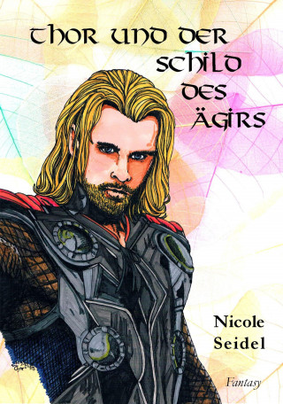 Nicole Seidel: Thor und der Schild des Ägirs
