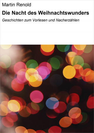 Martin Renold: Die Nacht des Weihnachtswunders