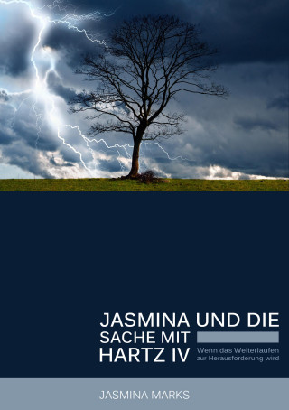 Jasmina Marks: Jasmina und die Sache mit Hartz IV