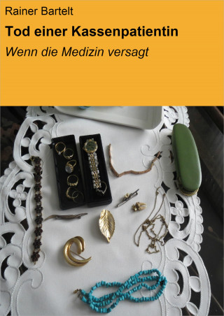 Rainer Bartelt: Tod einer Kassenpatientin
