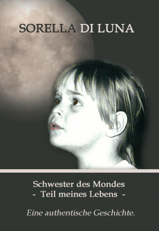 Sorella Di Luna: Schwester des Mondes - Teil meines Lebens