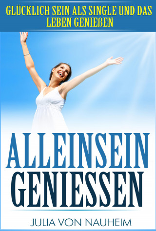 Julia von Nauheim: Alleinsein genießen