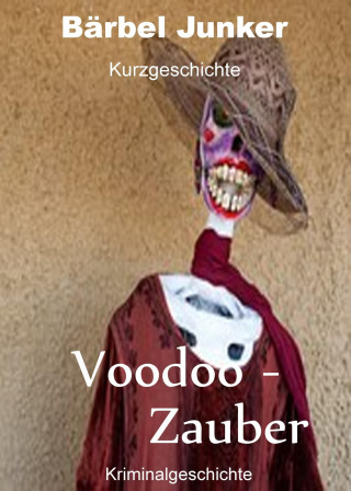 Bärbel Junker: Voodoo-Zauber