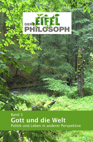 null Eifelphilosoph: Band 3 - Gott und die Welt