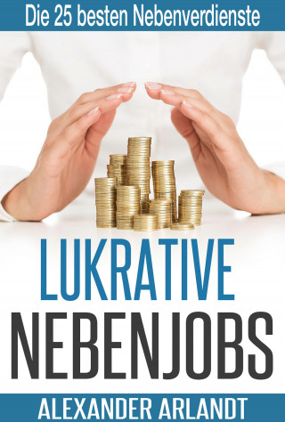 Alexander Arlandt: LUKRATIVE NEBENJOBS