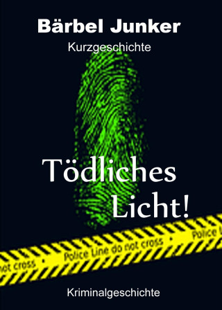 Bärbel Junker: Tödliches Licht!