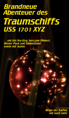 Ulrike Jonack: Brandneue Abenteuer des Traumschiffs USS 1701 XYZ
