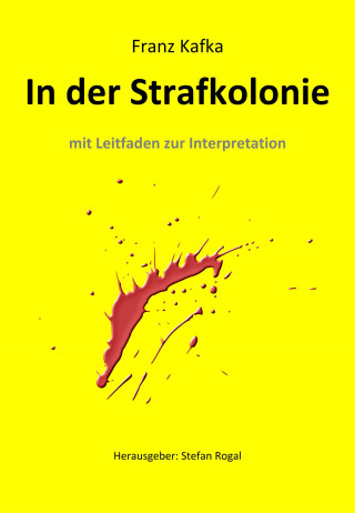 Franz Kafka: In der Strafkolonie