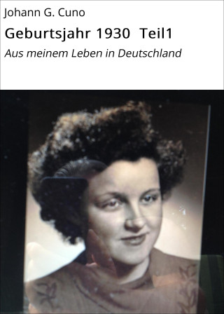 Fritz G. Cuno: Geburtsjahr 1930 Teil1