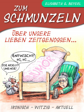 Elisabeth G. Beyerl: Zum Schmunzeln