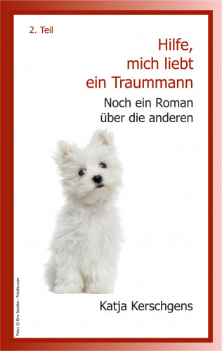 Katja Kerschgens: Hilfe, mich liebt ein Traummann