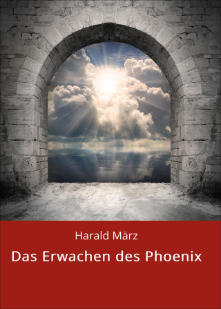 Harald März: Das Erwachen des Phoenix