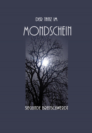 Sieglinde Breitschwerdt: Der Tanz im Mondschein