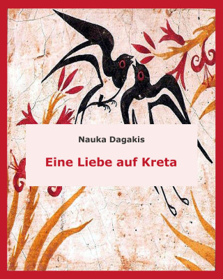 Nauka Dagakis: Eine Liebe auf Kreta