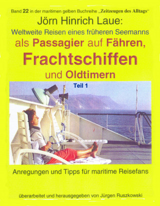 Jörn Hinrich Laue: Als Passagier auf Frachtschiffen, Fähren und Oldtimern – Teil 1