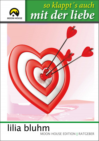Lilia Bluhm: So klappt's auch mit der Liebe