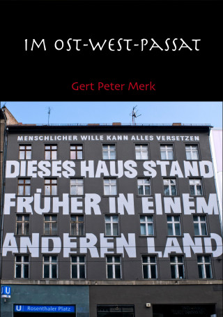 Gert-Peter Merk: Im Ost-West-Passat