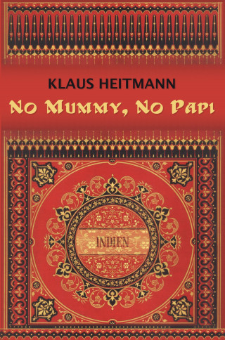 Klaus Heitmann: No Mummy, No Papi