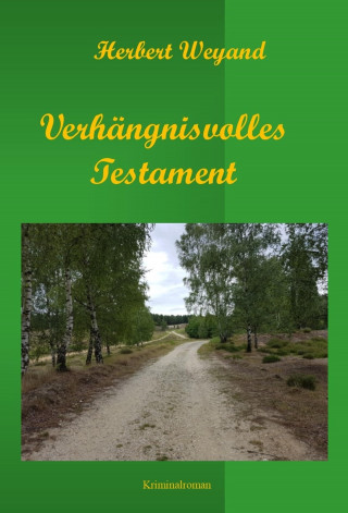 Herbert Weyand: Verhängnisvolles Testament