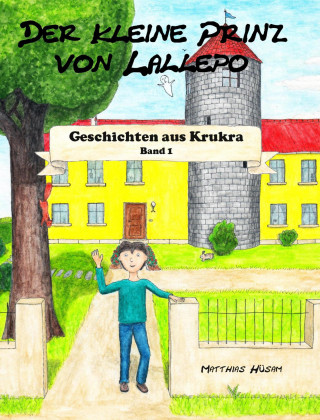Matthias Hüsam: Der kleine Prinz von Lallepo