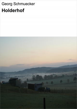 Georg Schmuecker: Holderhof