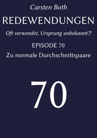 Carsten Both: Redewendungen: Zu normale Durchschnittspaare
