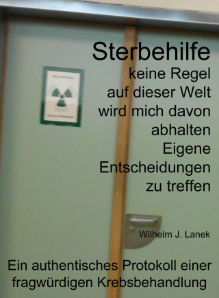 Wilhelm J. Lanek: Sterbehilfe