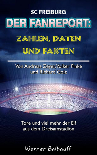 Werner Balhauff: SC Freiburg – Zahlen, Daten und Fakten des SC Freiburg