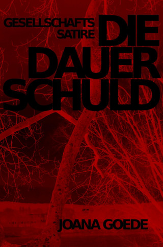 Joana Goede: Die Dauerschuld