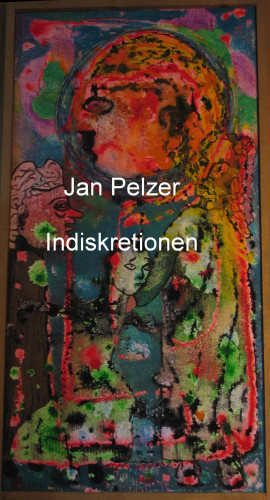 Jan Pelzer: Indiskretionen