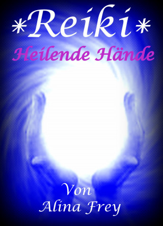 Alina Frey: Reiki