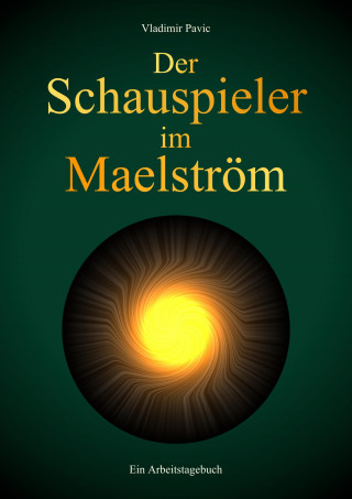Vladimir Pavic: Der Schauspieler im Maelström