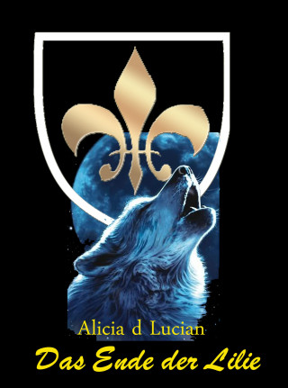 Alicia ´d Lucian: Das Ende der Lilie