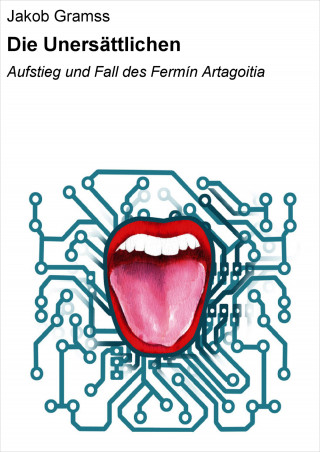Jakob Gramss: Die Unersättlichen