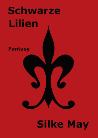 Silke May: Schwarze Lilien