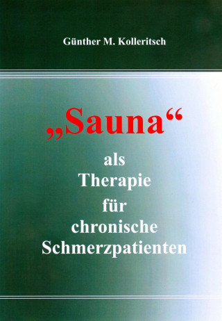 Günther M. Kolleritsch: Sauna als Therapie für chronische Schmerzpatienten