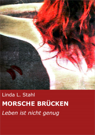 Linda L. Stahl: MORSCHE BRÜCKEN