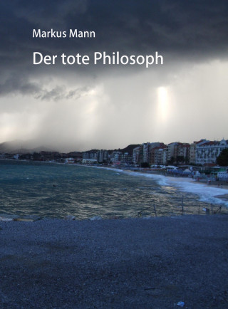 Markus Mann: Der tote Philosoph