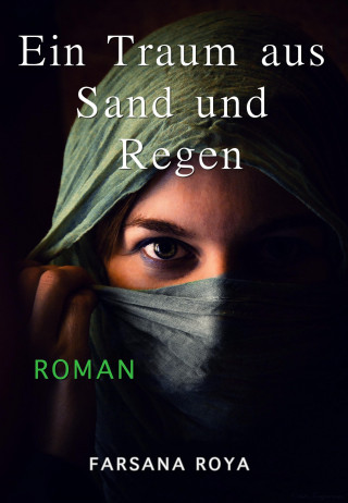 Farsana Roya: Ein Traum aus Sand und Regen
