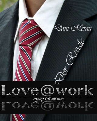 Dani Merati: Love@work - Der Rivale