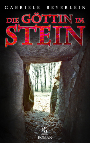 Gabriele Beyerlein: Die Göttin im Stein