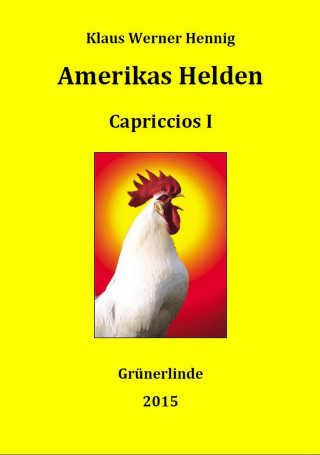 Klaus Werner Hennig: Amerikas Helden