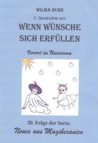 Wilma Burk: Wenn Wünsche sich erfüllen 5. Geschichte