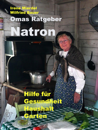Wilfried Bauer: Omas Ratgeber Natron