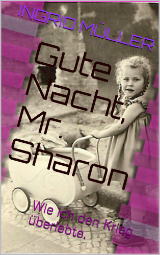 Ingrid Müller: Gute Nacht, Mr. Sharon
