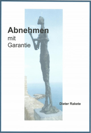 Dieter Rakete: Abnehmen mit Garantie