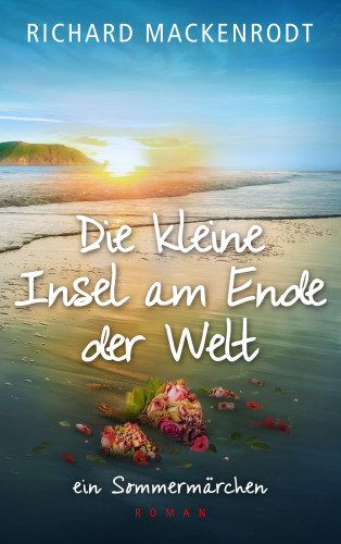 Richard Mackenrodt: Die kleine Insel am Ende der Welt