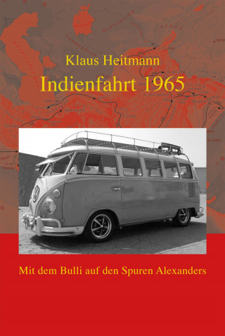 Klaus Heitmann: Indienfahrt 1965